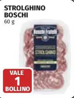 Coop Superstore Strolghino BOSCHI offerta