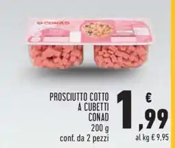 Conad PROSCIUTTO COTTO A CUBETTI CONAD offerta