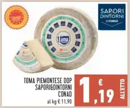 Conad TOMA PIEMONTESE DOP SAPORI&DINTORNI CONAD offerta