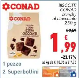 Conad BISCOTTI CONAD crunchy al cioccolato 250 g offerta