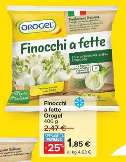 Carrefour Finocchi a fette Orogel offerta