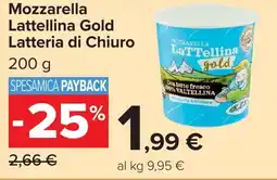 Carrefour Market Mozzarella Lattellina Gold Latteria di Chiuro offerta