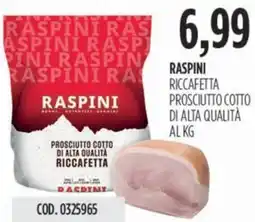 Carico Cash & Carry Raspini riccafetta prosciutto cotto di alta qualità offerta