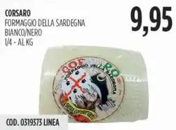 Carico Cash & Carry Corsaro formaggio della sardegna bianco/nero 1/4 offerta