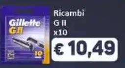 Paghi Poco Gillette Ricambi Gillette GII x10 offerta