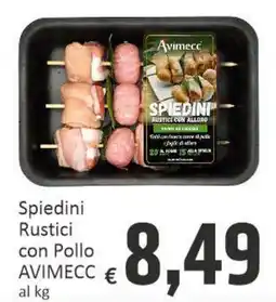 Paghi Poco Spiedini Rustici con Pollo AVIMECC offerta