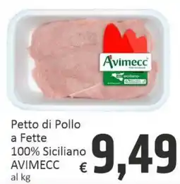 Paghi Poco Petto di Pollo a Fette 100% Siciliano AVIMECC offerta