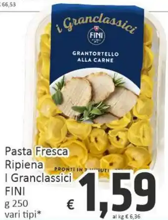 Paghi Poco Pasta Fresca Ripiena I Granclassici FINI offerta
