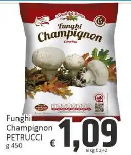 Paghi Poco Funghi Champignon PETRUCCI offerta