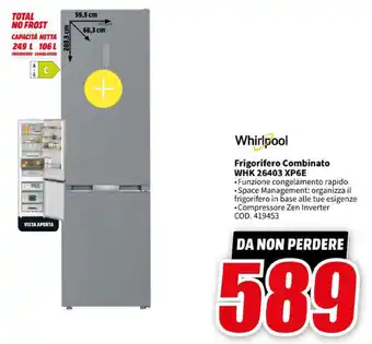 MediaWorld Whirlpool Frigorifero Combinato WHK 26403 XP6E offerta