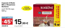 Carrefour Capsule A Modo Mio o Nespresso Borbone offerta