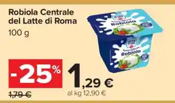 Carrefour Robiola Centrale del Latte di Roma offerta