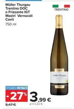 Carrefour Müller Thurgau Trentino DOC o Frizzante IGT Mastri Vernacoli Cavit offerta