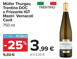 Carrefour Müller Thurgau Trentino DOC o Frizzante IGT Mastri Vernacoli Cavit offerta