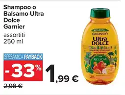 Carrefour Shampoo o Balsamo Ultra Dolce Garnier offerta