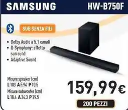 Unieuro SAMSUNG HW-B750F SUB SENZA FILI offerta