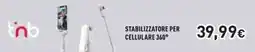 Unieuro tnb Stabilizzatore per cellulare 360° offerta