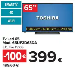 Carrefour TOSHIBA Tv Led 65 Mod. 65UF3D63DA offerta