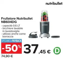 Carrefour Frullatore Nutribullet NB604DG offerta