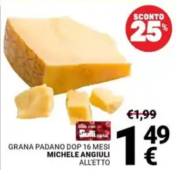 Supermercati Gulliver Grana padano dop 16 mesi MICHELE ANGIULI offerta