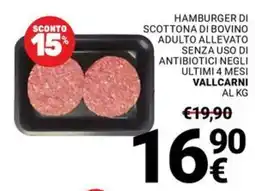 Supermercati Gulliver Hamburger di scottona di bovino adulto allevato senza uso di antibiotici negli ultimi 4 mesi VALLCARNI offerta