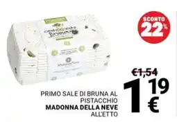 Supermercati Gulliver Primo sale di bruna al pistacchio madonna della neve offerta