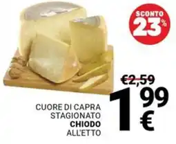 Supermercati Gulliver Cuore di capra stagionato chiodo offerta