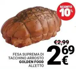 Supermercati Gulliver Fesa suprema di tacchino arrosto GOLDEN FOOD offerta