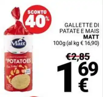 Supermercati Gulliver Gallette di patate e mais MATT offerta