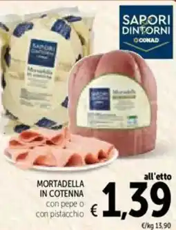 Spazio Conad Sapori dintorni conad mortadella in cotenna offerta