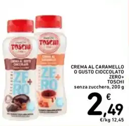 Spazio Conad Crema al caramello o gusto cioccolato zero+ TOSCHI offerta