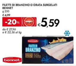 Bennet Filetti di branzino o orata surgelati BENNET offerta