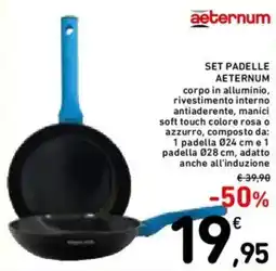 Spazio Conad Set padelle AETERNUM offerta