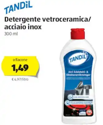 ALDI Tandil Detergente vetroceramica/acciaio inox 300ml offerta