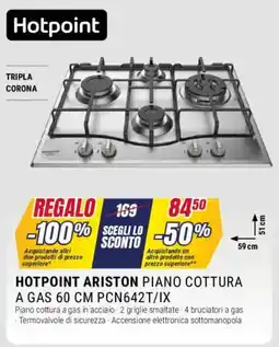 Trony HOTPOINT ARISTON PIANO COTTURA A GAS 60 CM PCN642T/IX offerta