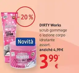 dm drogerie markt Dirty works scrub gommage o lozione corpo offerta