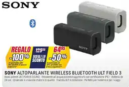 Trony Sony altoparlante wireless bluetooth ULT field 3 offerta