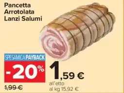 Carrefour Market Pancetta Arrotolata Lanzi Salumi offerta