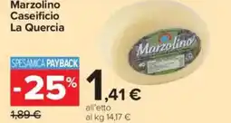 Carrefour Market Marzolino Caseificio La Quercia offerta