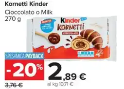 Carrefour Market Kornetti Kinder Cioccolato o Milk offerta