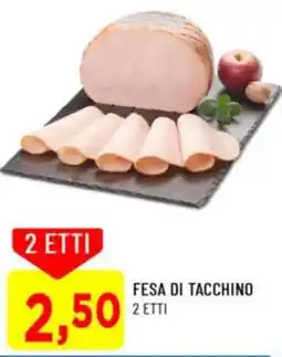 DPiù Fesa di tacchino offerta