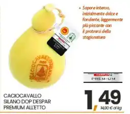 Eurospar CACIOCAVALLO SILANO DOP DESPAR PREMIUM ALLETTO offerta