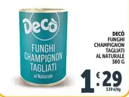 Deco Supermercati Decò funghi champignon tagliati al naturale offerta