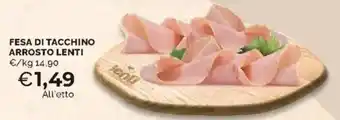 Mercatò Fesa di tacchino arrosto LENTI offerta