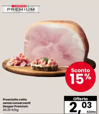 Interspar Prosciutto cotto senza conservanti Despar Premium offerta