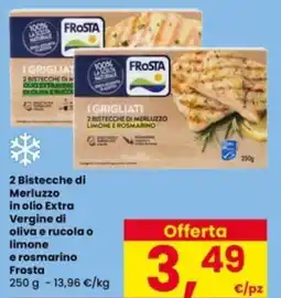 Interspar 2 Bistecche di Merluzzo in olio Extra Vergine di oliva e rucola o limone e rosmarino Frosta offerta