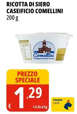 Tigros Ricotta di siero caseificio COMELLINI offerta