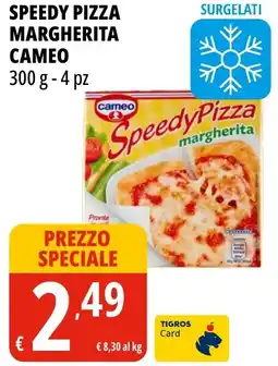 Tigros Speedy pizza margherita CAMEO offerta