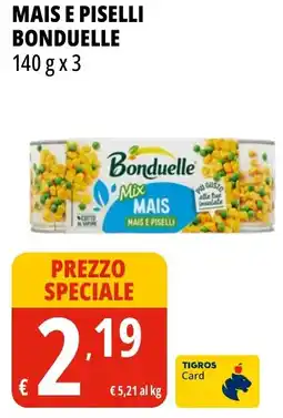 Tigros Mais e piselli BONDUELLE offerta