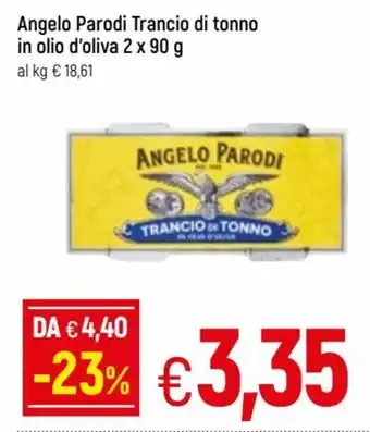 Famila Angelo Parodi Trancio di tonno in olio d'oliva 2x90g offerta
